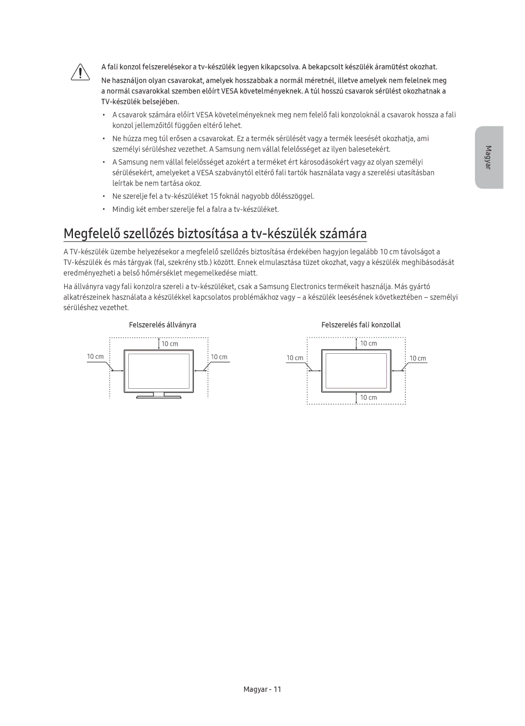 Samsung UE49KU6172UXXH, UE49KU6100WXXH, UE40KU6100WXXH, UE55KU6100WXXH Megfelelő szellőzés biztosítása a tv-készülék számára 