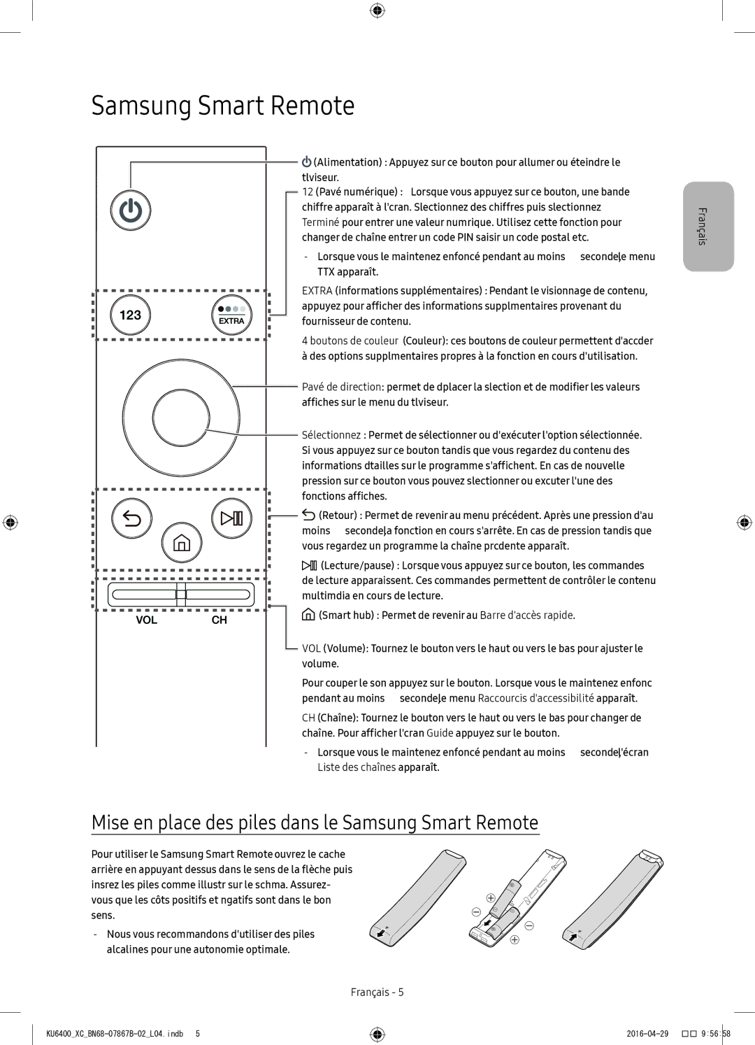 Samsung UE43KU6400UXXC, UE49KU6400UXXC, UE55KU6400UXXC manual Mise en place des piles dans le Samsung Smart Remote 