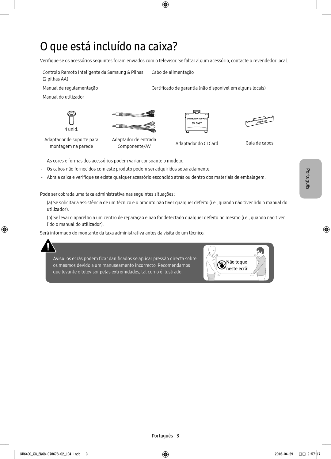 Samsung UE49KU6400UXXC, UE55KU6400UXXC, UE40KU6400UXXC, UE65KU6400UXXC, UE43KU6400UXXC manual Que está incluído na caixa? 