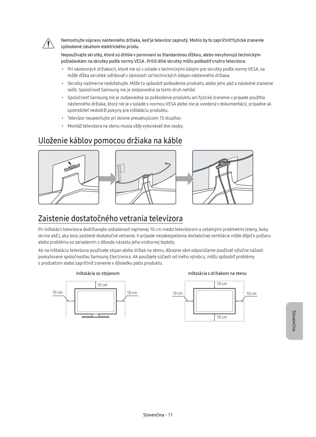 Samsung UE55KU6500SXXH, UE49KU6500SXXH, UE65KU6500SXXH, UE43KU6500SXXN Inštalácia so stojanom Inštalácia s držiakom na stenu 