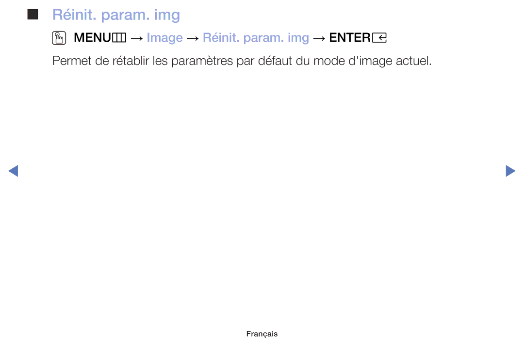 Samsung UE32M5005AWXXC, UE49M5005AWXXC, UE32M4005AWXXC, UE40M5005AWXXC OO MENUm → Image → Réinit. param. img → Entere 