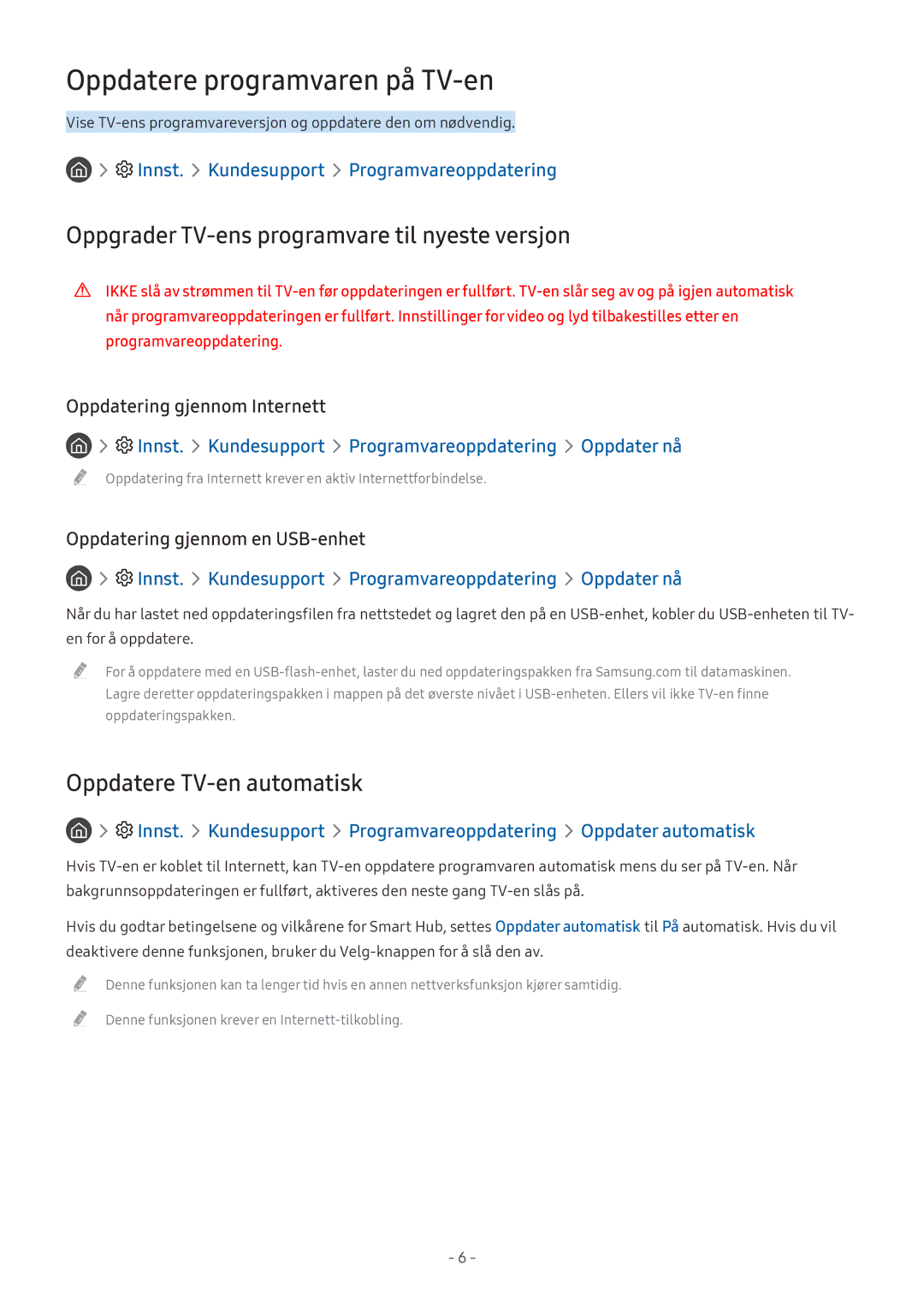 Samsung UE43M5605AKXXC, UE49M5605AKXXC Oppdatere programvaren på TV-en, Oppgrader TV-ens programvare til nyeste versjon 