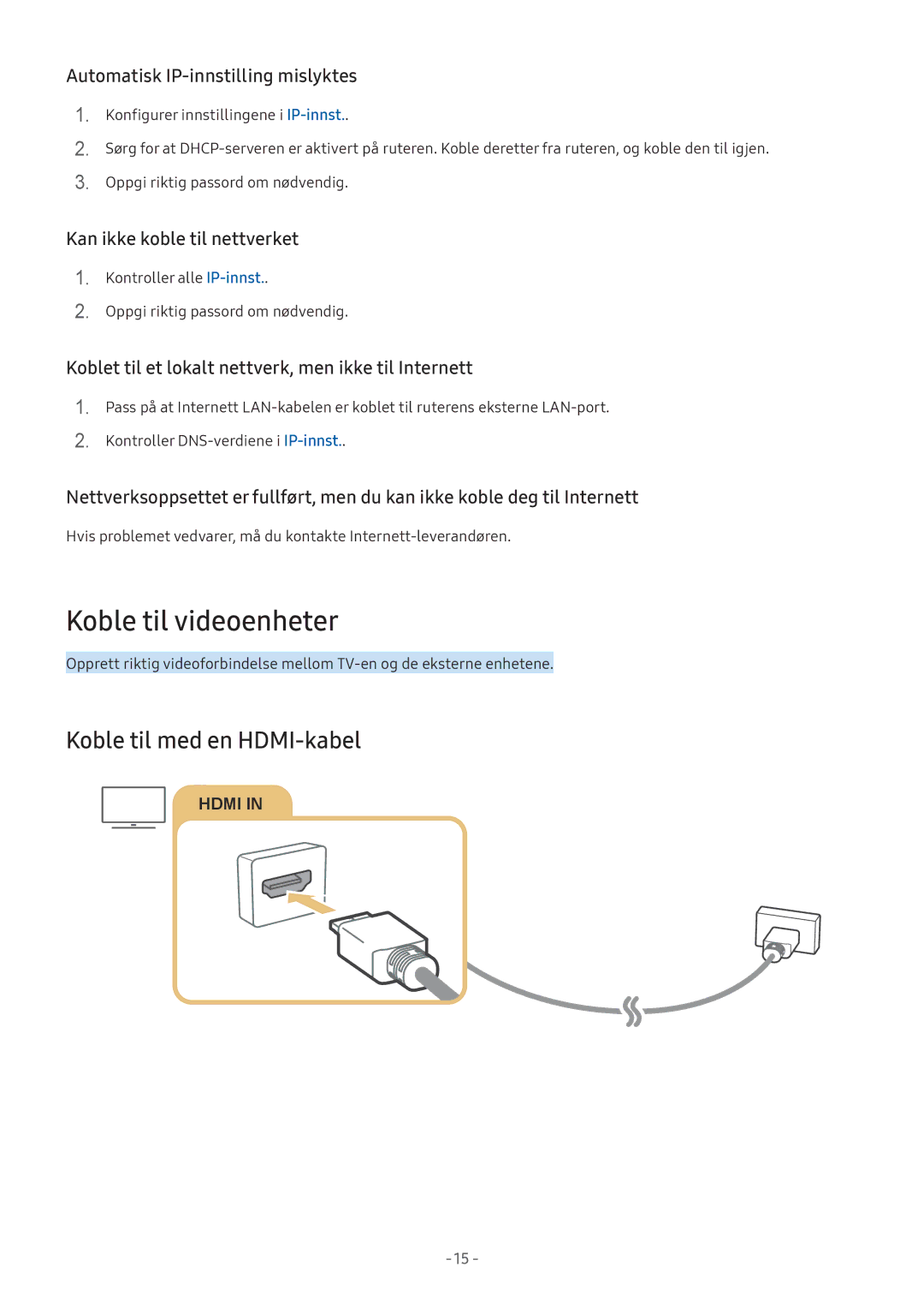 Samsung UE55M6305AKXXC, UE49M5605AKXXC, UE49M5515AKXXC, UE43M5515AKXXC Koble til videoenheter, Koble til med en HDMI-kabel 