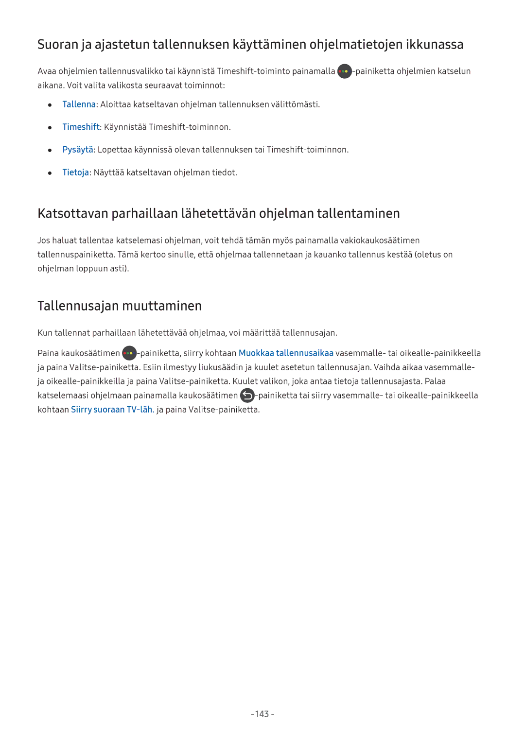 Samsung UE55M5605AKXXC manual Katsottavan parhaillaan lähetettävän ohjelman tallentaminen, Tallennusajan muuttaminen 