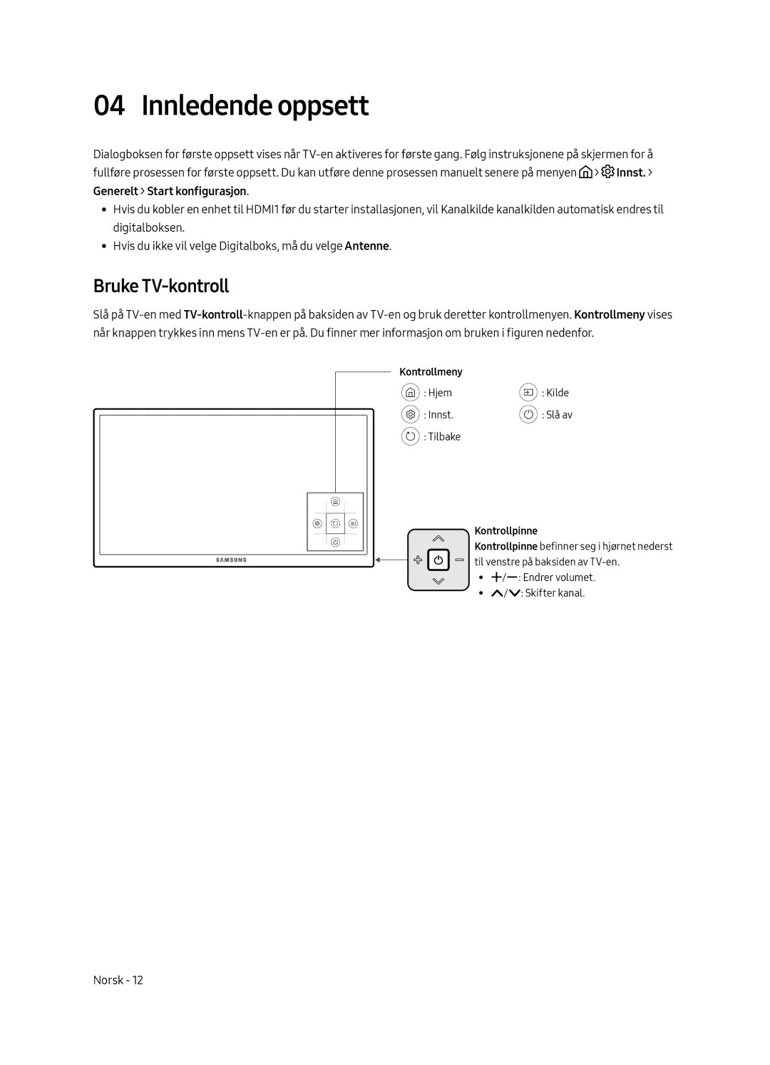 Samsung UE65MU6125KXZT, UE49MU6195UXXC, UE49MU6125KXXC, UE43MU6125KXXC, UE40MU6125KXXC Innledende oppsett, Bruke TV-kontroll 