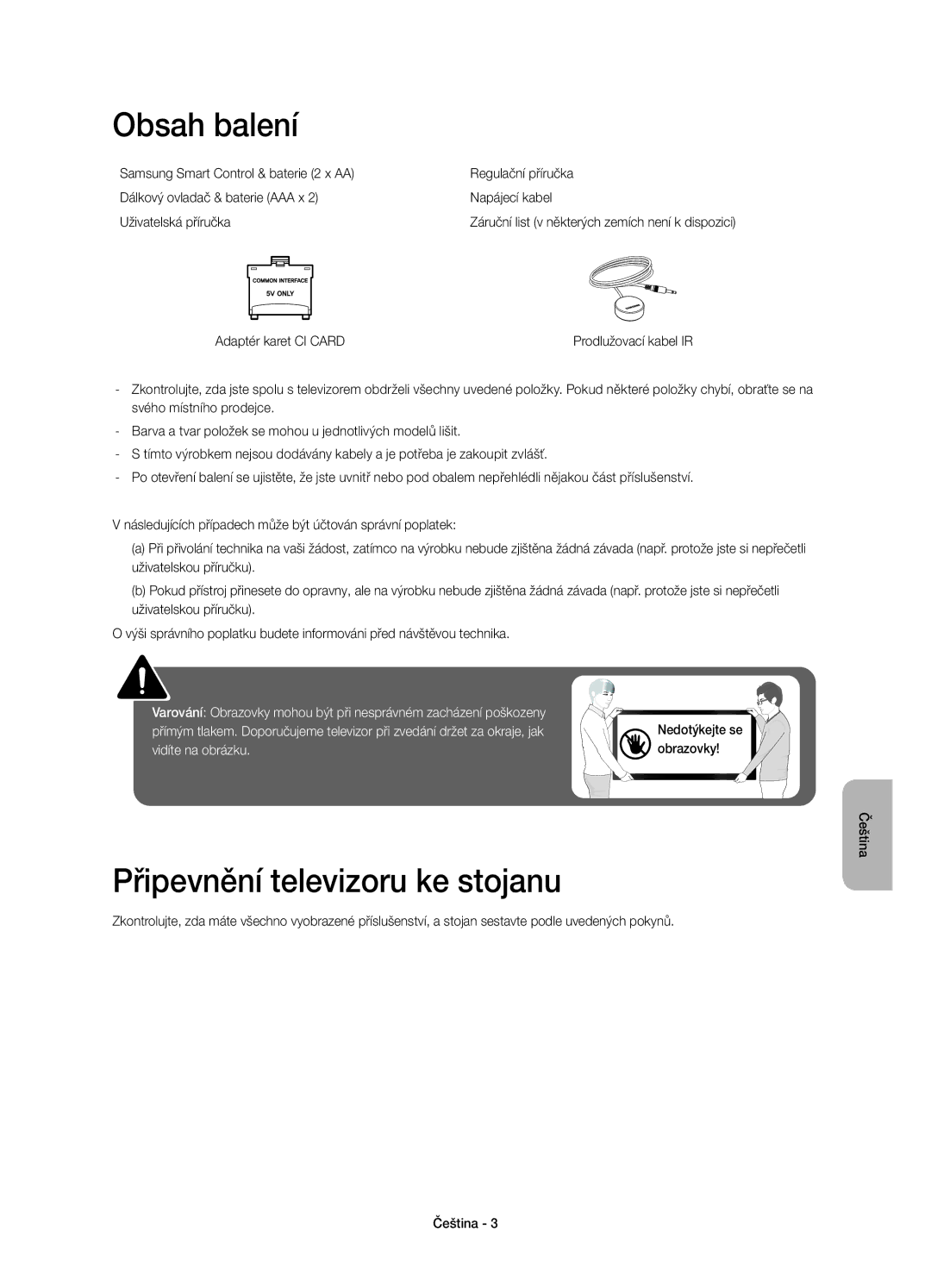 Samsung UE55HU6900SXZG, UE50HU6900SXZG manual Obsah balení, Připevnění televizoru ke stojanu, Nedotýkejte se obrazovky 