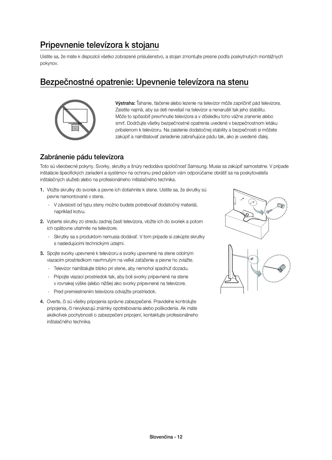 Samsung UE43J5500AWXZF manual Pripevnenie televízora k stojanu, Bezpečnostné opatrenie Upevnenie televízora na stenu 