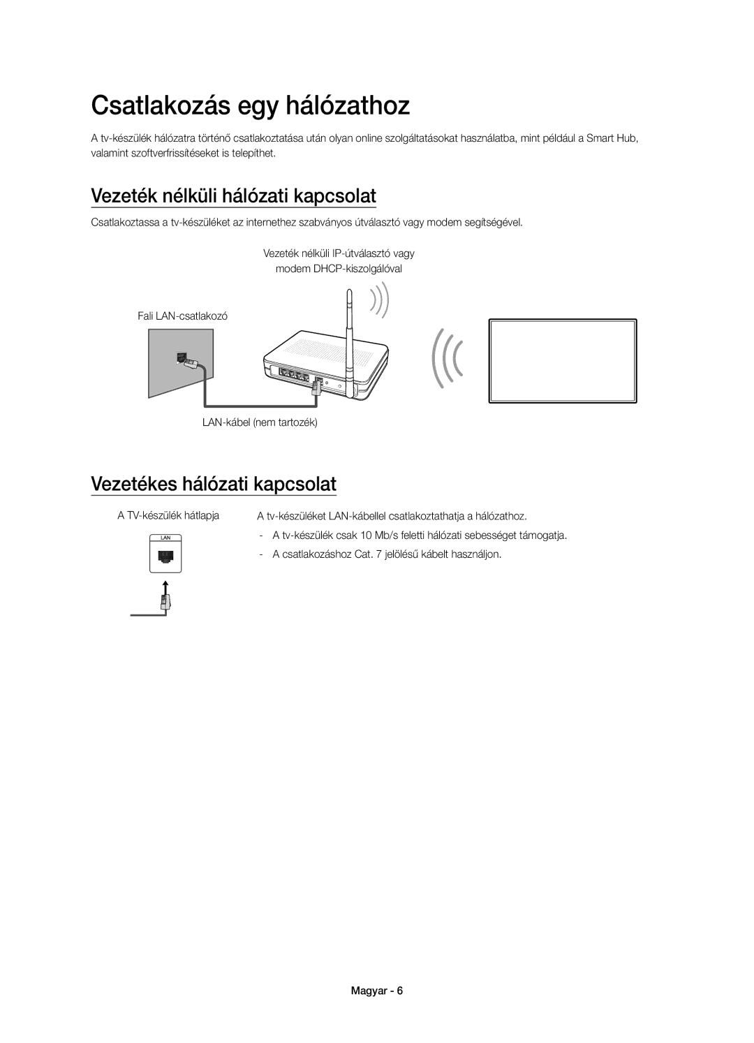 Samsung UE32J5600AWXXC manual Csatlakozás egy hálózathoz, Vezeték nélküli hálózati kapcsolat, Vezetékes hálózati kapcsolat 