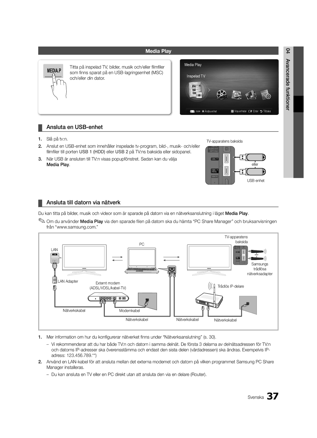 Samsung UE40C7705WSXXE Ansluta en USB-enhet, Ansluta till datorn via nätverk, Och/eller din dator, Avancerade funktioner 