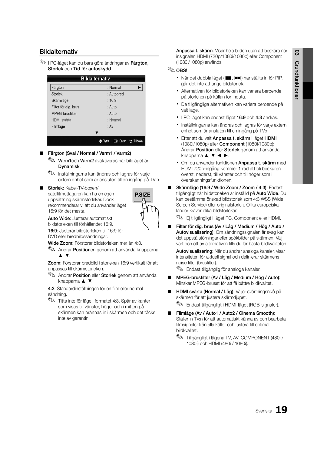 Samsung UE55C7705WSXXE, UE55C7700WSXXN Bildalternativ, Storlek Kabel-TV-boxen Satellitmottagaren kan ha en egen, Filmläge 