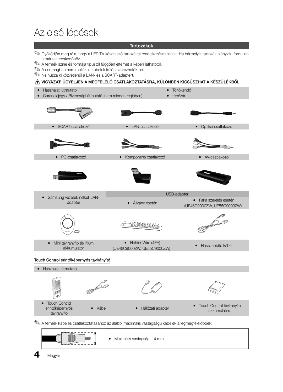 Samsung UE46C9000SWXZG, UE55C9000ZWXXC, UE55C9000SWXXN, UE46C9000ZWXXC, UE55C9000SWXZF manual Az első lépések, Tartozékok 