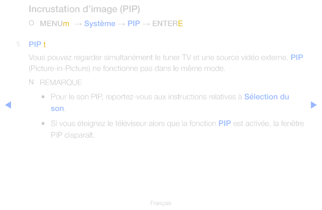 Samsung UE40D6510WSXZF, UE55D6200TSXZF manual Incrustation d’image PIP, OO MENUm → Système → PIP → Entere, PIP disparaît 