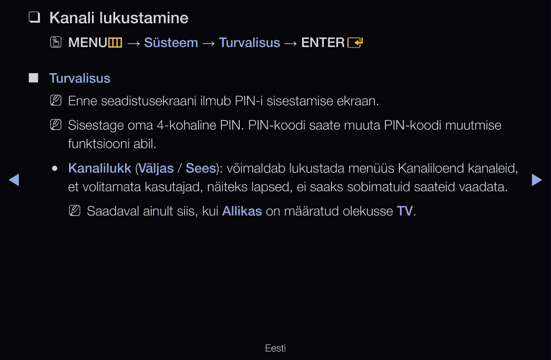 Samsung UE40D6500VSXXH, UE55D6200TSXZG Kanali lukustamine, NN Saadaval ainult siis, kui Allikas on määratud olekusse TV 