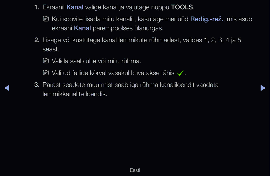 Samsung UE37D6570WSXXH, UE55D6200TSXZG, UE40D6200TSXZG, UE40D6000TWXXH Ekraanil Kanal valige kanal ja vajutage nuppu Tools 