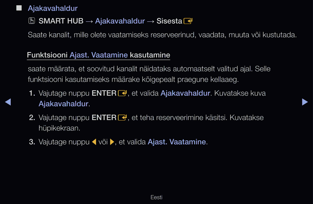 Samsung UE55D6100SWXXH, UE55D6200TSXZG, UE40D6200TSXZG, UE40D6000TWXXH manual OO Smart HUB → Ajakavahaldur → SisestaE 