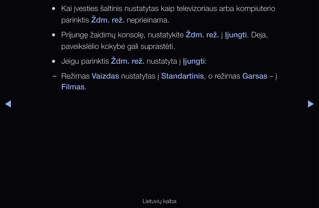 Samsung UE46D6100SWXXH, UE55D6200TSXZG, UE40D6200TSXZG Parinktis Ždm. rež. neprieinama, Paveikslėlio kokybė gali suprastėti 