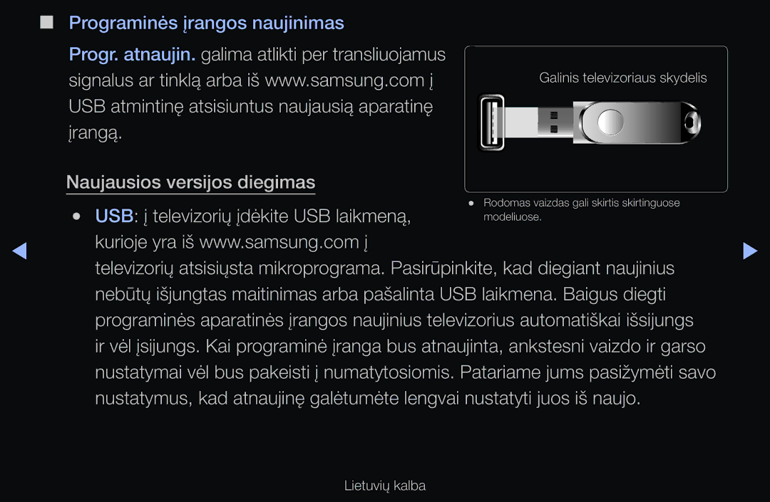 Samsung UE46D6570WSXXH, UE55D6200TSXZG, UE40D6200TSXZG Naujausios versijos diegimas, USB į televizorių įdėkite USB laikmeną 