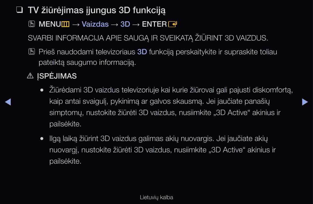 Samsung UE40D6000TWXXH, UE55D6200TSXZG, UE40D6200TSXZG TV žiūrėjimas įjungus 3D funkciją, OO MENUm → Vaizdas → 3D → Entere 