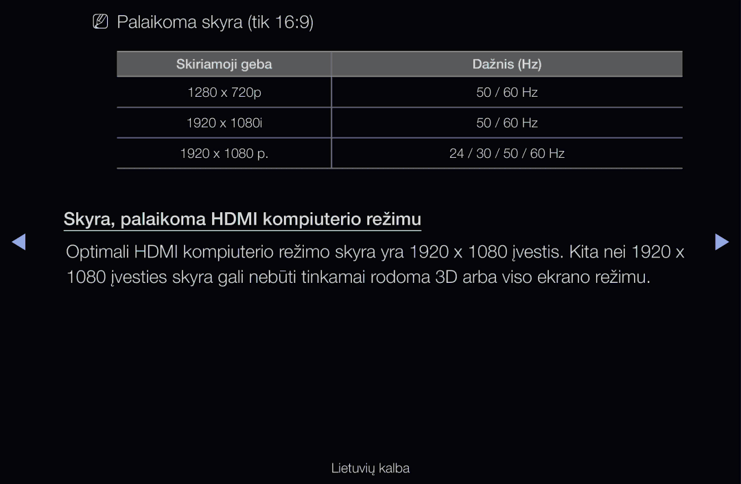 Samsung UE32D6510WSXXH, UE55D6200TSXZG, UE40D6200TSXZG NN Palaikoma skyra tik, Skyra, palaikoma Hdmi kompiuterio režimu 