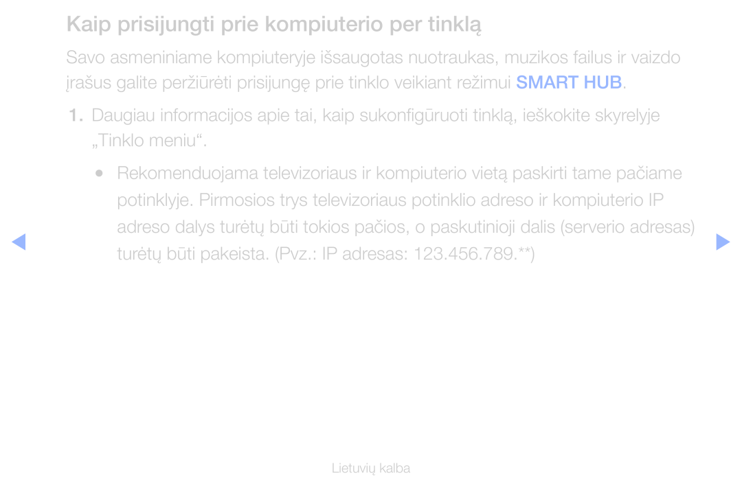 Samsung UE32D6000TWXXH, UE55D6200TSXZG Kaip prisijungti prie kompiuterio per tinklą, Turėtų būti pakeista. Pvz. IP adresas 
