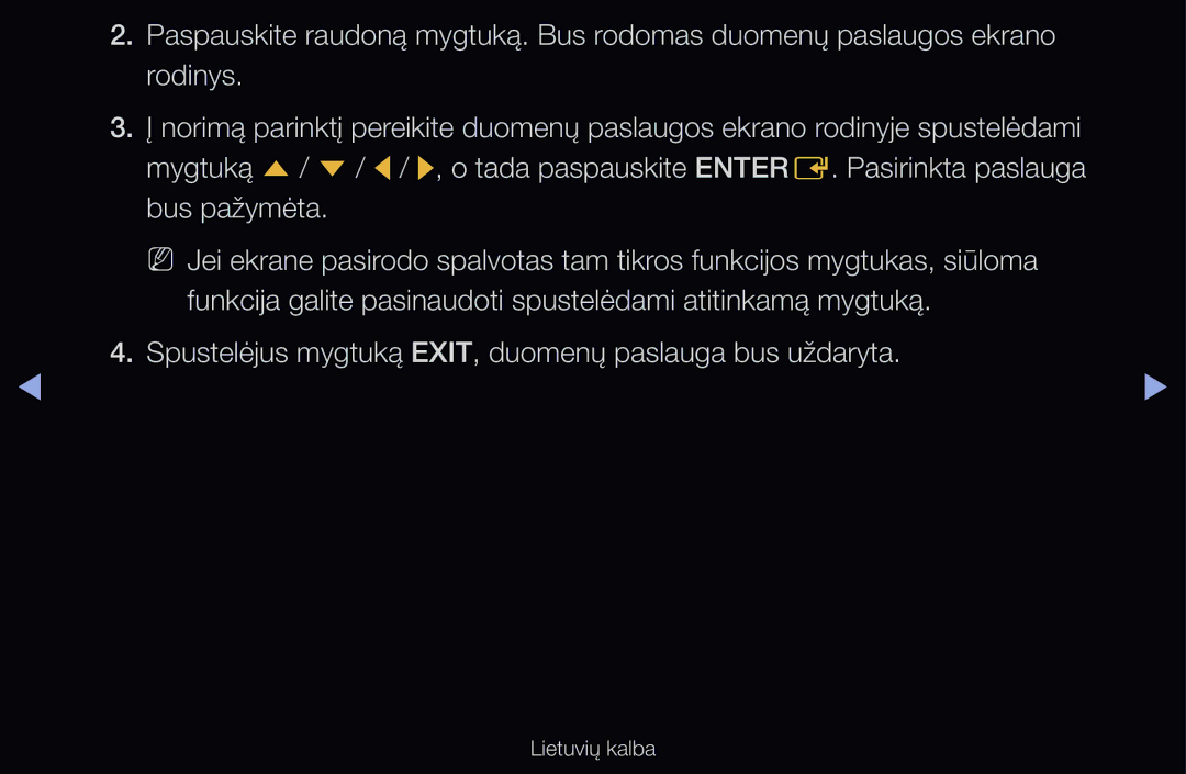 Samsung UE40D6570WSXXH, UE55D6200TSXZG, UE40D6200TSXZG manual Spustelėjus mygtuką EXIT, duomenų paslauga bus uždaryta 