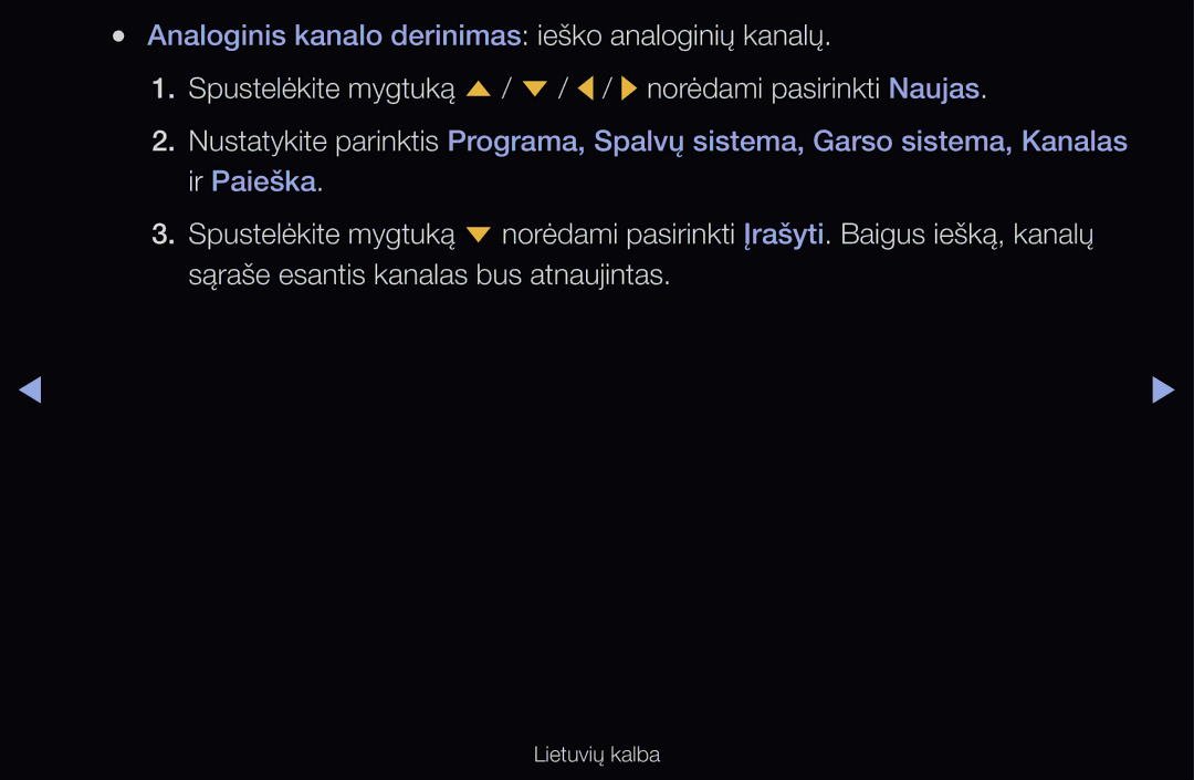 Samsung UE40D6500VSXZG, UE55D6200TSXZG, UE40D6200TSXZG, UE40D6000TWXXH Analoginis kanalo derinimas ieško analoginių kanalų 