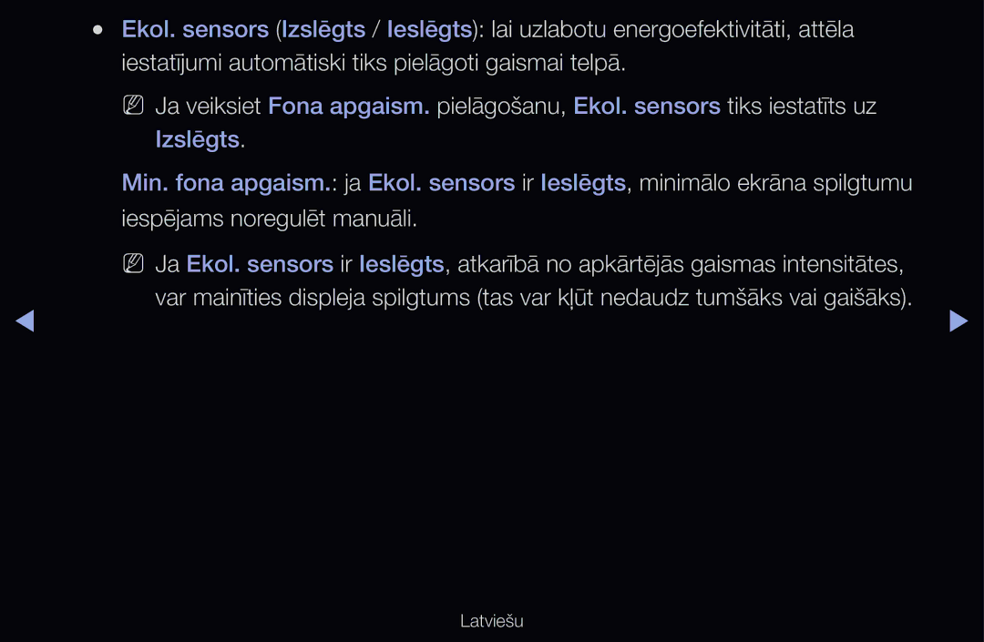 Samsung UE55D6100SWXXH, UE55D6200TSXZG Iestatījumi automātiski tiks pielāgoti gaismai telpā, Iespējams noregulēt manuāli 