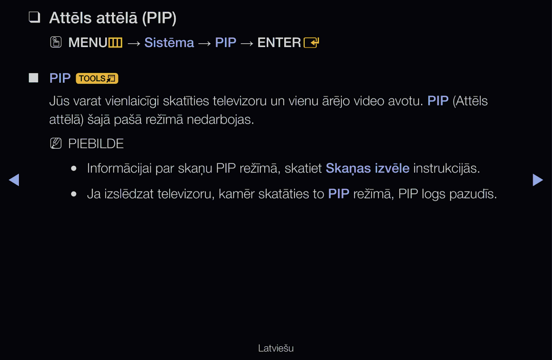 Samsung UE32D6000TWXXH, UE55D6200TSXZG, UE40D6200TSXZG, UE40D6000TWXXH Attēls attēlā PIP, OO MENUm → Sistēma → PIP → Entere 