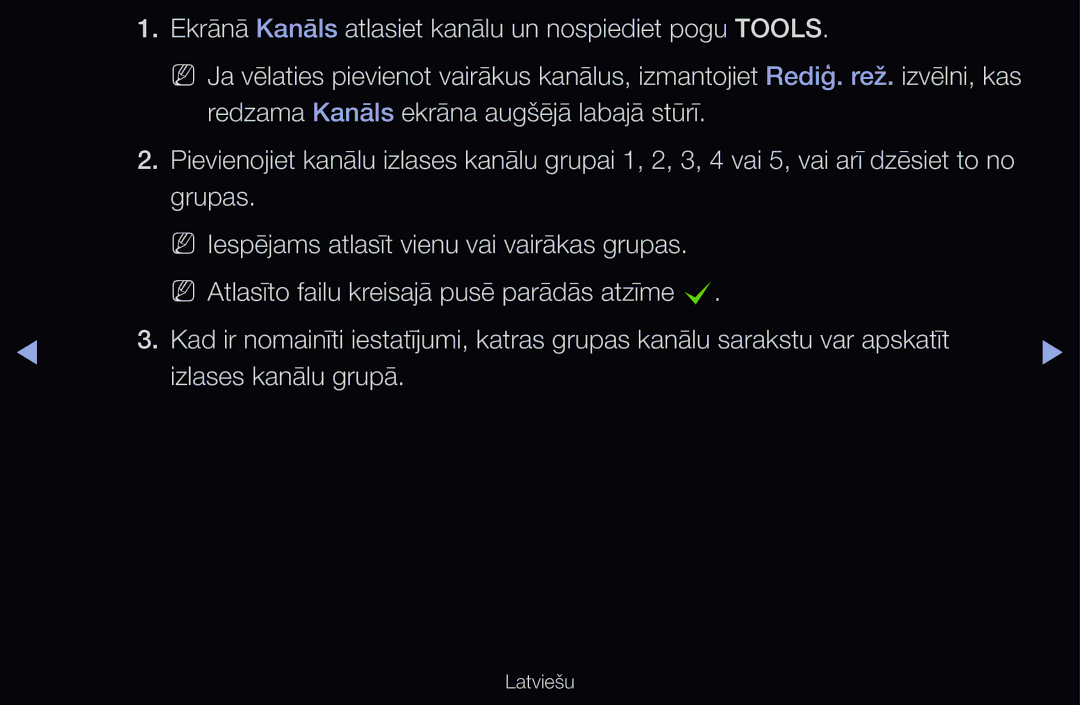 Samsung UE37D6570WSXXH Ekrānā Kanāls atlasiet kanālu un nospiediet pogu Tools, Redzama Kanāls ekrāna augšējā labajā stūrī 