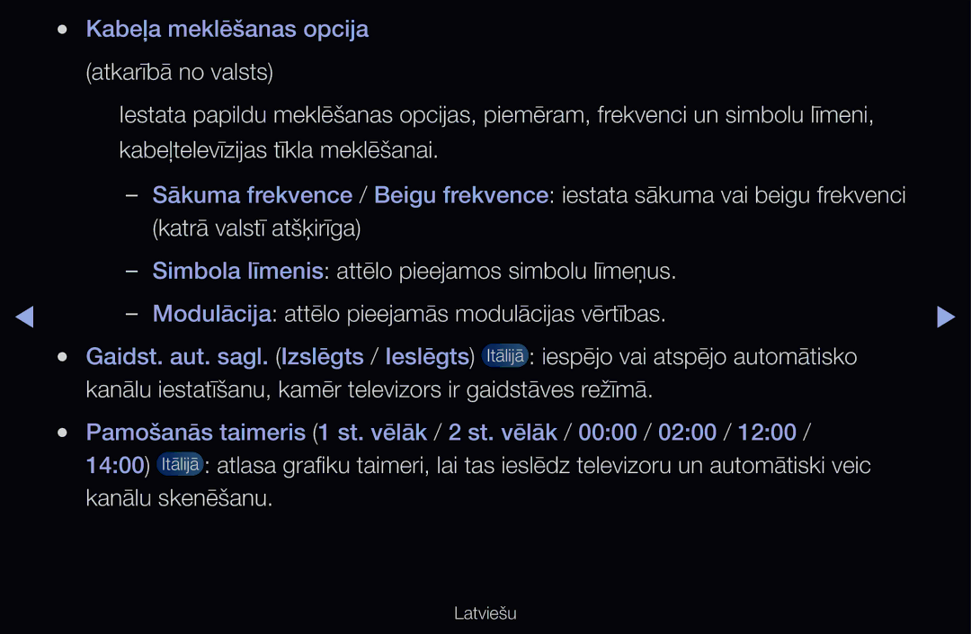 Samsung UE40D6500VSXXH manual Iespējo vai atspējo automātisko, Kanālu iestatīšanu, kamēr televizors ir gaidstāves režīmā 