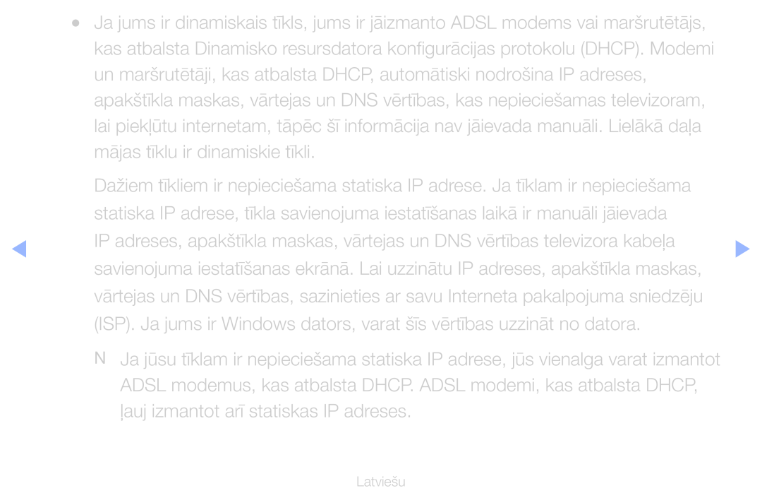 Samsung UE55D6500VSXXH, UE55D6200TSXZG, UE40D6200TSXZG, UE40D6000TWXXH, UE40D6500VSXXH Ļauj izmantot arī statiskas IP adreses 