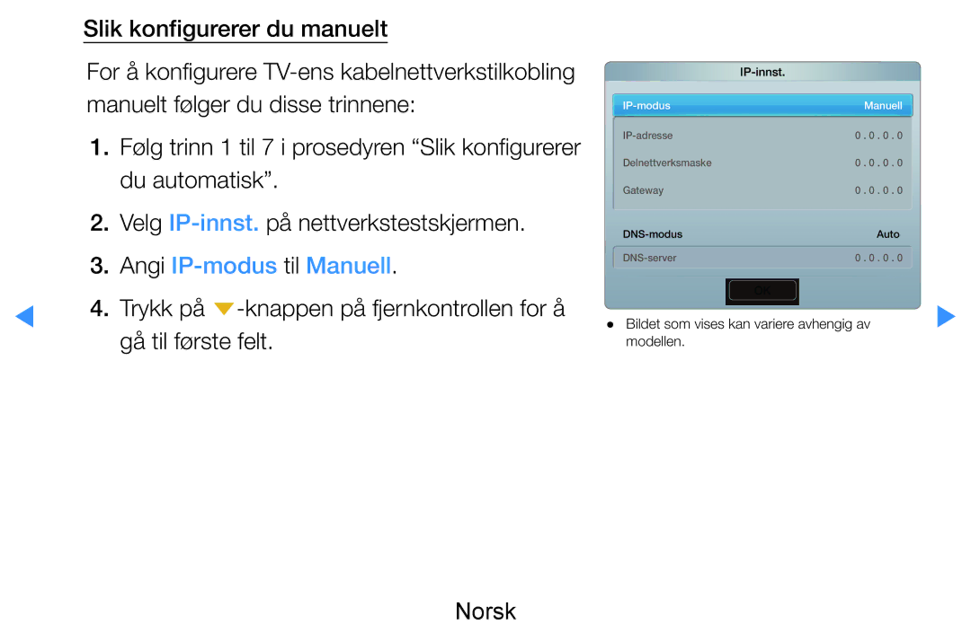 Samsung UE55D7005LUXXE, UE55D8005YUXXE, UE46D7005LUXXE manual Slik konfigurerer du manuelt, Angi IP-modus til Manuell 