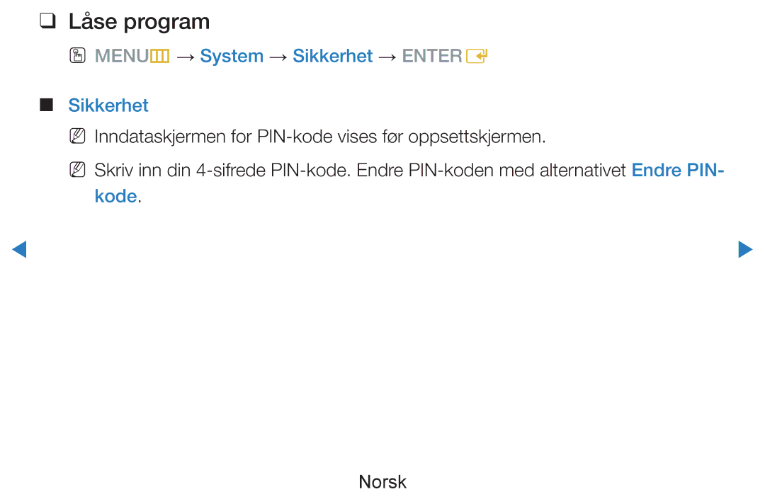 Samsung UE46D7005LUXXE, UE55D8005YUXXE, UE46D8005YUXXE manual Låse program, OO MENUm → System → Sikkerhet → Entere, Kode 