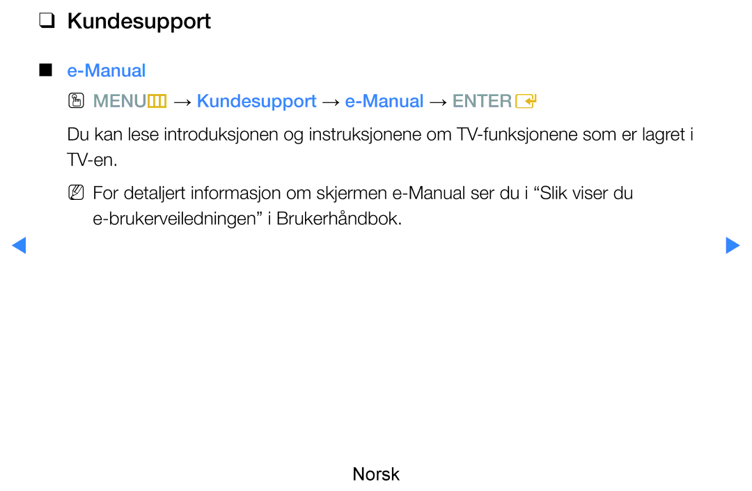 Samsung UE60D8005YUXXE, UE55D8005YUXXE, UE46D7005LUXXE manual Manual OO MENUm → Kundesupport → e-Manual → Entere 