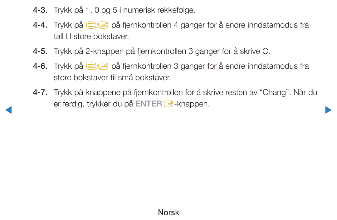 Samsung UE60D8005YUXXE, UE55D8005YUXXE, UE46D7005LUXXE, UE46D8005YUXXE manual Er ferdig, trykker du på ENTERE-knappen Norsk 