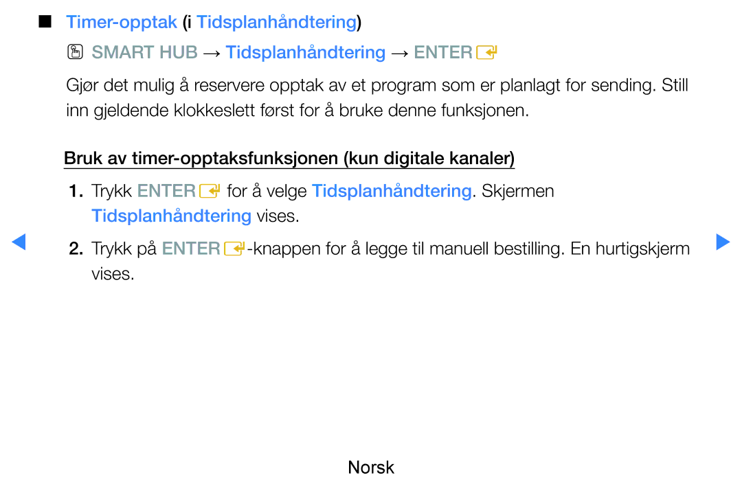 Samsung UE46D7005LUXXE, UE55D8005YUXXE, UE46D8005YUXXE, UE55D7005LUXXE, UE40D8005YUXXE manual Tidsplanhåndtering vises, Vises 