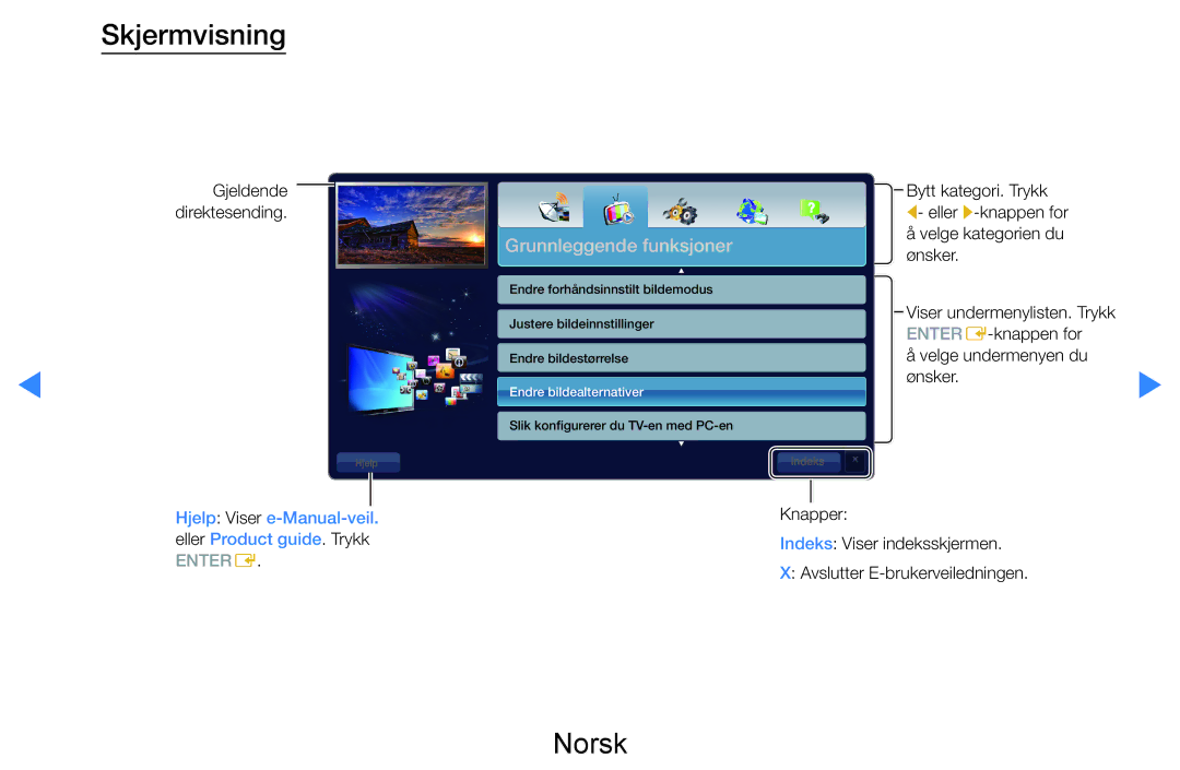 Samsung UE40D8005YUXXE, UE55D8005YUXXE, UE46D7005LUXXE, UE46D8005YUXXE, UE55D7005LUXXE manual Grunnleggende funksjoner 