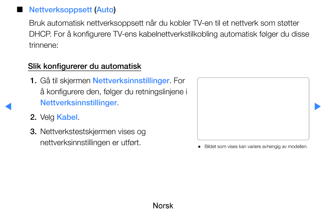 Samsung UE55D7005LUXXE, UE55D8005YUXXE, UE46D7005LUXXE manual Nettverksoppsett Auto, Nettverksinnstillinger, Velg Kabel 