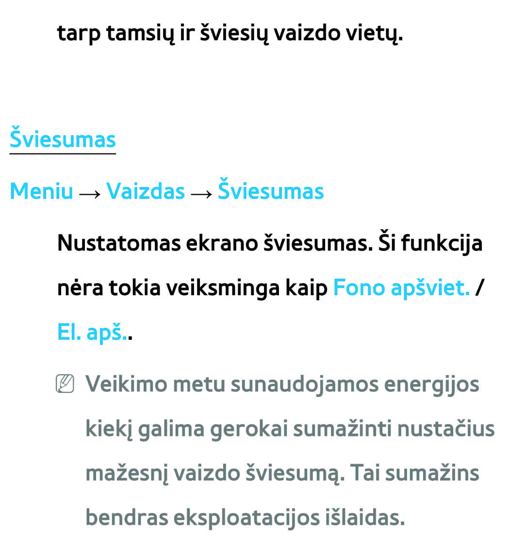 Samsung UE40ES8000SXXH, UE55ES8000SXXH, UE55ES7000SXXH, UE46ES8000SXXH, UE46ES7000SXXH Šviesumas Meniu → Vaizdas → Šviesumas 