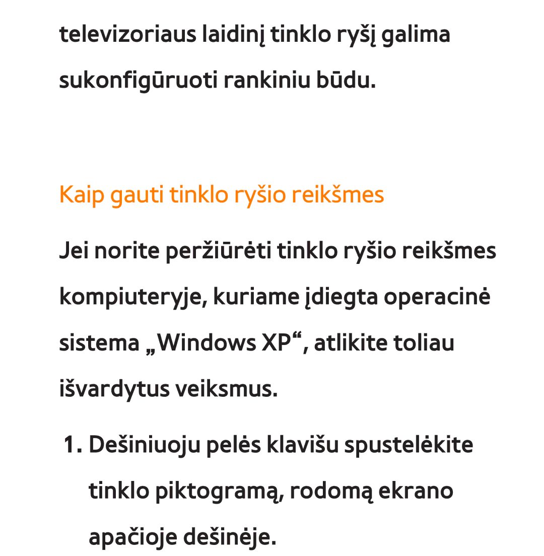 Samsung UE65ES8000SXXH, UE55ES8000SXXH, UE55ES7000SXXH, UE46ES8000SXXH, UE46ES7000SXXH manual Kaip gauti tinklo ryšio reikšmes 