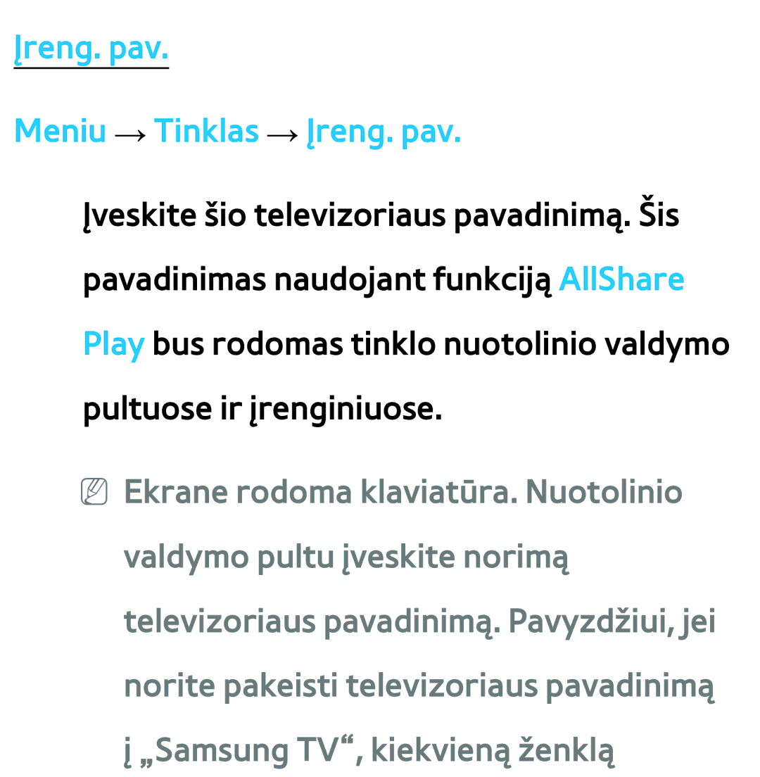 Samsung UE75ES9000SXXH, UE55ES8000SXXH, UE55ES7000SXXH, UE46ES8000SXXH manual Įreng. pav Meniu → Tinklas → Įreng. pav 