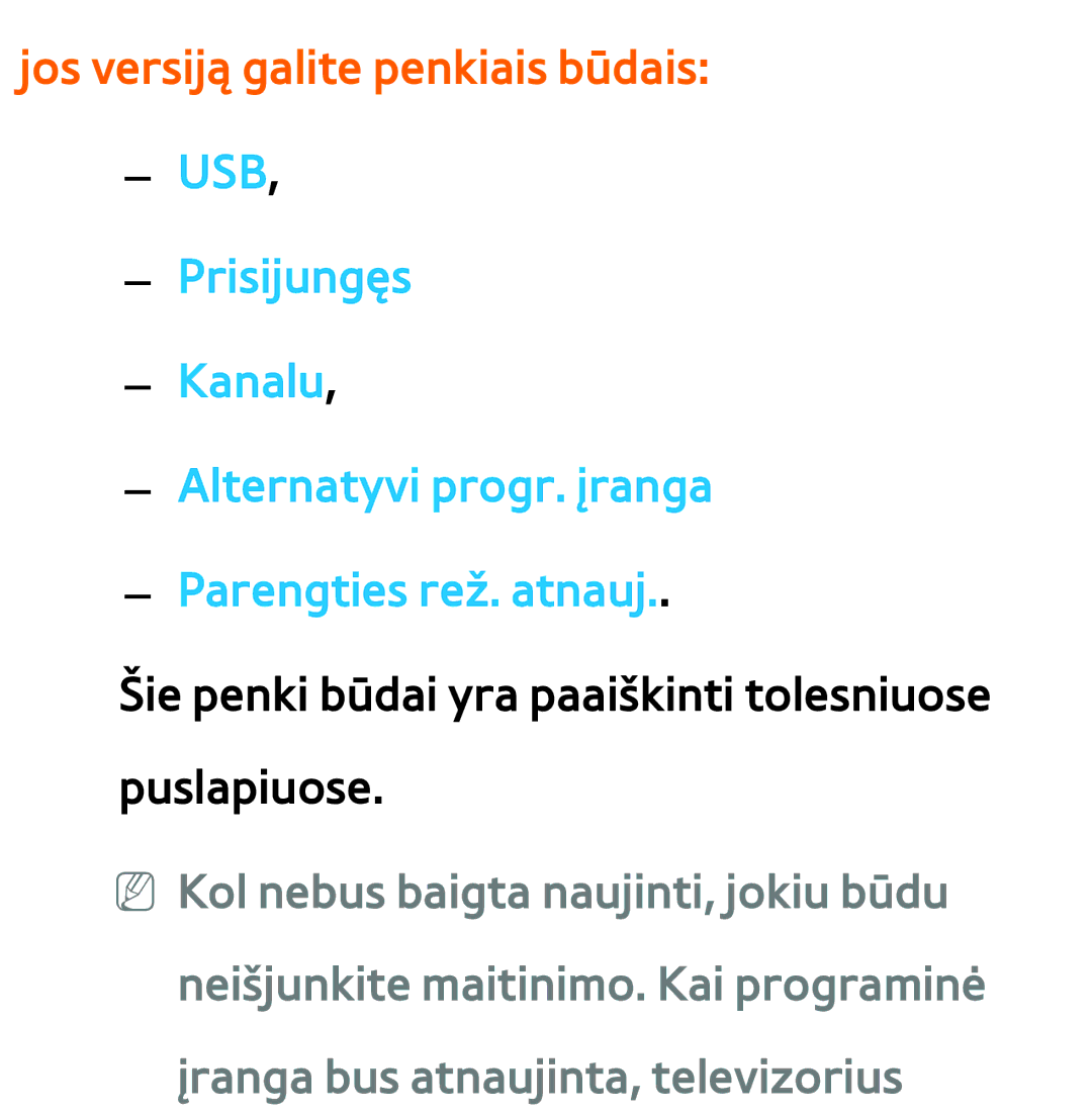 Samsung UE40ES8000SXXH, UE55ES8000SXXH, UE55ES7000SXXH, UE46ES8000SXXH, UE46ES7000SXXH Jos versiją galite penkiais būdais 