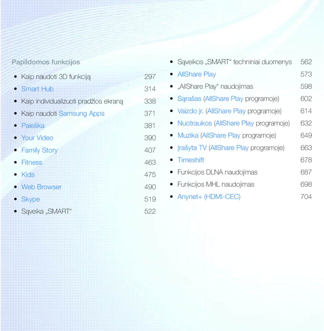 Samsung UE46ES7000SXXH, UE55ES8000SXXH, UE55ES7000SXXH, UE46ES8000SXXH, UE65ES8000SXXH, UE40ES8000SXXH Papildomos funkcijos 