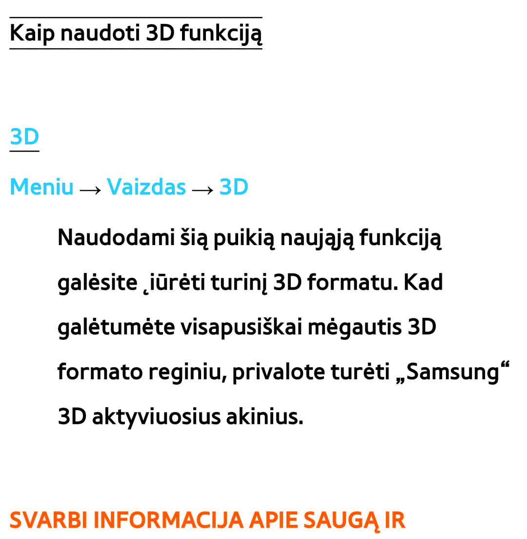 Samsung UE40ES8000SXXH, UE55ES8000SXXH, UE55ES7000SXXH, UE46ES8000SXXH, UE46ES7000SXXH, UE65ES8000SXXH Meniu → Vaizdas → 3D 