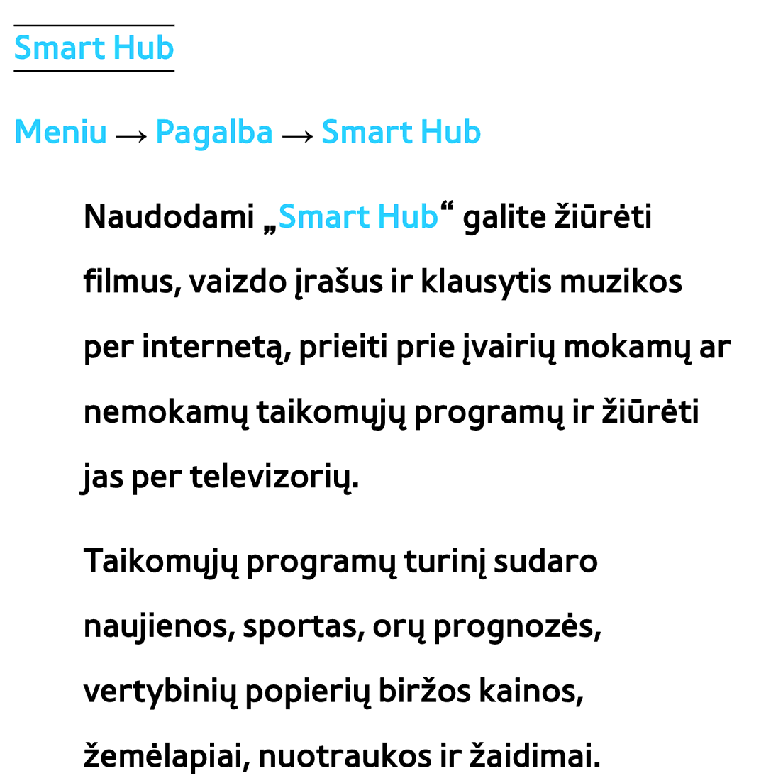 Samsung UE40ES7000SXXH, UE55ES8000SXXH, UE55ES7000SXXH, UE46ES8000SXXH, UE46ES7000SXXH Smart Hub Meniu → Pagalba → Smart Hub 