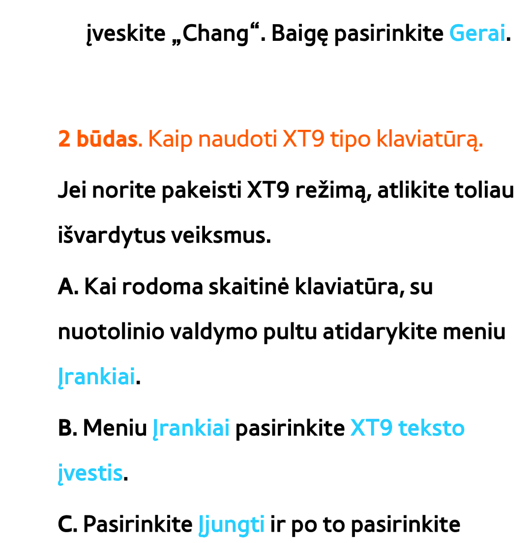 Samsung UE55ES7000SXXH, UE55ES8000SXXH, UE46ES8000SXXH, UE46ES7000SXXH manual Būdas. Kaip naudoti XT9 tipo klaviatūrą 