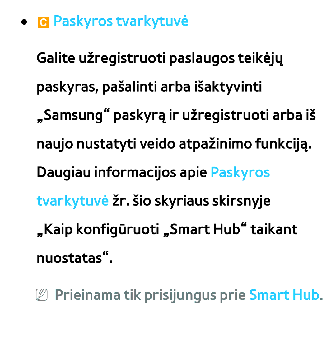 Samsung UE46ES7000SXXH, UE55ES8000SXXH, UE55ES7000SXXH Paskyros tvarkytuvė, NN Prieinama tik prisijungus prie Smart Hub 