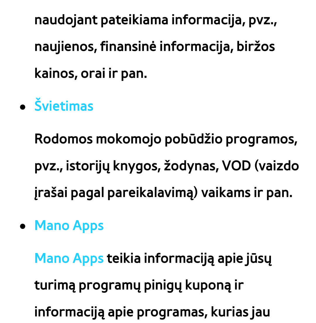 Samsung UE40ES8000SXXH, UE55ES8000SXXH, UE55ES7000SXXH, UE46ES8000SXXH, UE46ES7000SXXH, UE65ES8000SXXH Švietimas, Mano Apps 