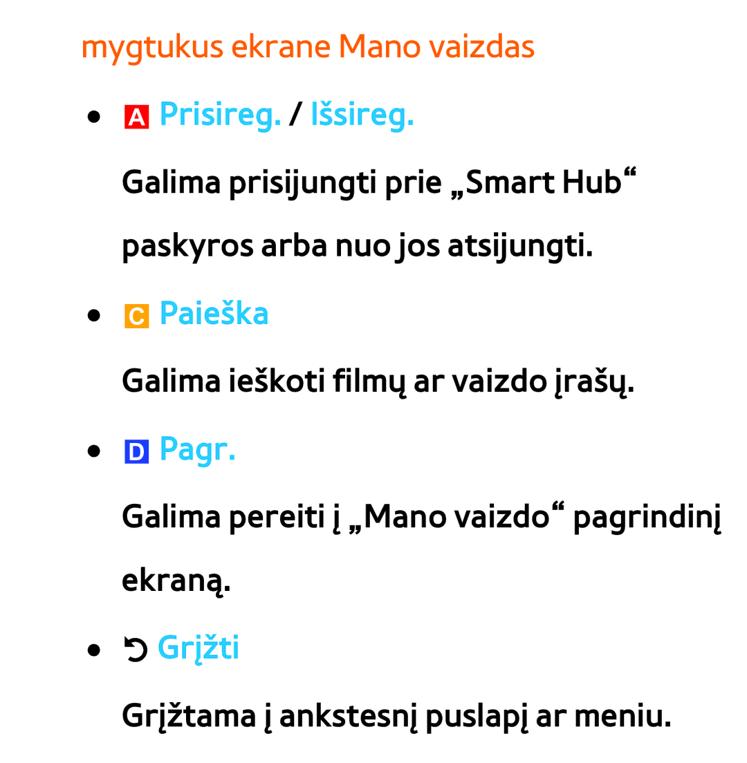 Samsung UE46ES8000SXXH, UE55ES8000SXXH, UE55ES7000SXXH manual Mygtukus ekrane Mano vaizdas aPrisireg. / Išsireg, Paieška 