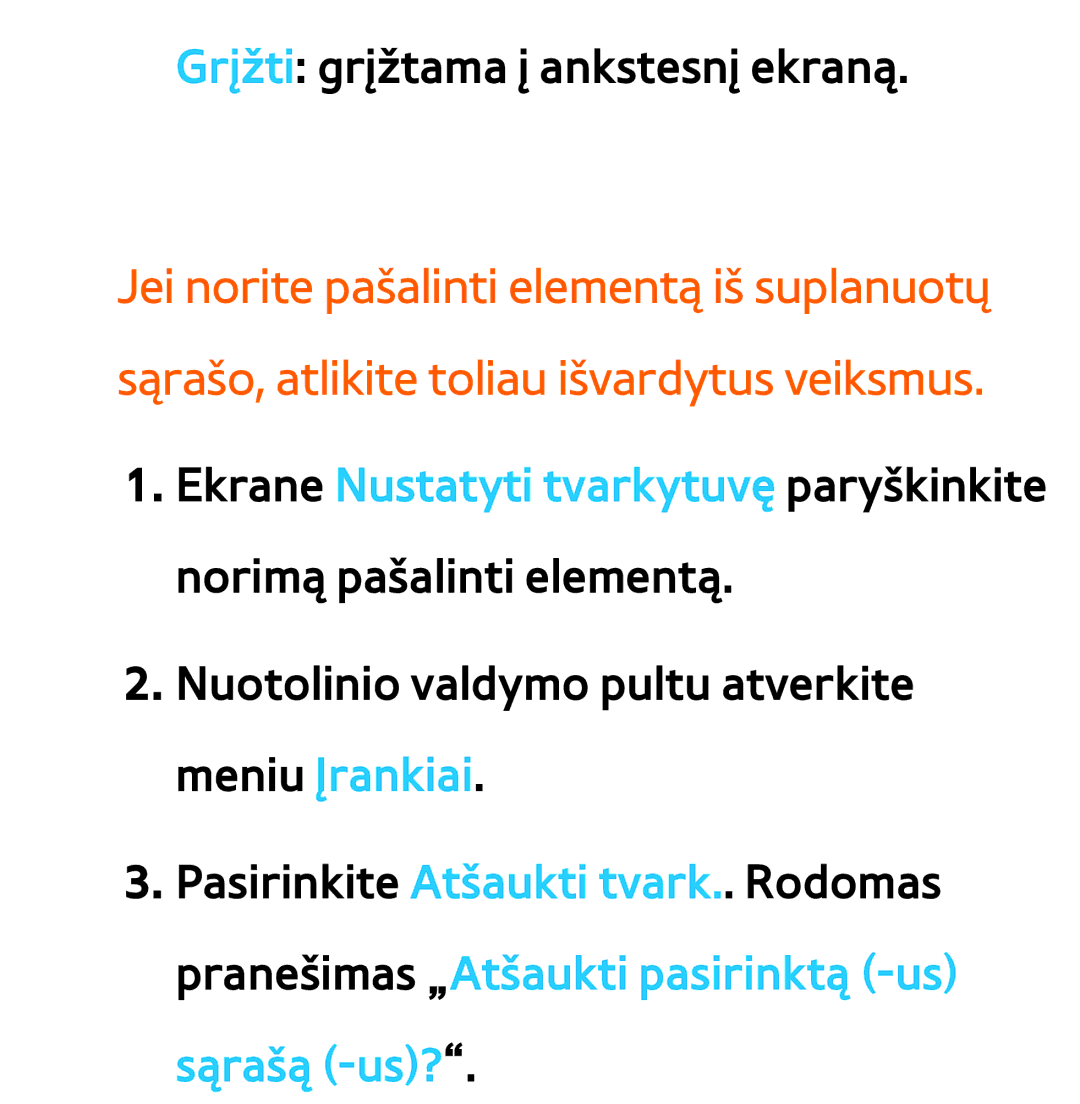 Samsung UE55ES7000SXXH, UE55ES8000SXXH, UE46ES8000SXXH, UE46ES7000SXXH, UE65ES8000SXXH Grįžti grįžtama į ankstesnį ekraną 